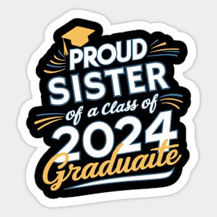 Proud Sister Class Of 2024 Graduation Graduate Men Dad Sticker